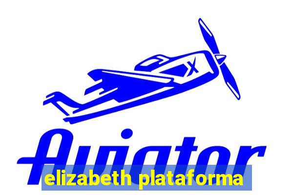 elizabeth plataforma